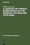A lexicon of French borrowings in the German vocabulary (1575-1648)