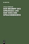 Der Begriff des Sprunges und der Weg des Sprachdenkens eine Einführung in Kierkegaard