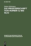 Die Priesterschrift von Numeri 1,1 bis 10,10: Literarkritisch und traditionsgeschichtlich untersucht (Beihefte zur Zeitschrift für die alttestamentliche Wissenschaft, 120) (German Edition)