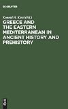 Greece and the Eastern Mediterranean in ancient history and prehistory