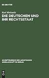 Die Deutschen Und Ihr Rechtsstaat: Vortrag Gehalten VOR Der Berliner Juristischen Gesellschaft Am 24. Januar 1979 - Erweiterte Fassung (Schriftenreihe Der Juristischen Gesellschaft E.V. Berlin)