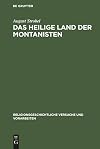 Das heilige Land der Montanisten: Eine religionsgeographische Untersuchung (Religionsgeschichtliche Versuche und Vorarbeiten, 37) (German Edition)