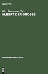 Albert der Grosse : seine Zeit, sein Werk, seine Wirkung