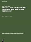 Vollständige Konkordanz zum griechischen Neuen Testament unter Zugrundelegung aller modernen kritischen Textausgaben und des Textus receptus. Band I, Teil 2 : m-[omega]