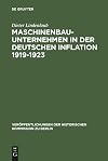 Maschinenbauunternehmen in der Deutschen Inflation 1919-1923 : unternehmenshistorische Untersuchungen zu einigen Inflationstheorien