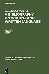Bibliography on Writing and Written Language (Trends in Linguistics. Studies and Monographs, 89)