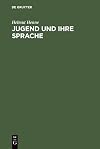 Jugend und ihre Sprache Darstellung, Materialien, Kritik