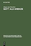 Gott als Grenze: Eine literar- und redaktionsgeschichtliche Studie zu den Gottesreden des Hiobbuches (Beihefte zur Zeitschrift fΓΌr die alttestamentliche Wissenschaft, 170) (German Edition)