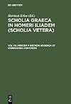 Scholia graeca in Homeri Iliadem, Vol. VII