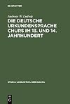 Die deutsche Urkundensprache Churs im 13. und 14. Jahrhundert Graphemik, Phonologie und Morphologie