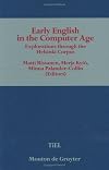 Early English in the Computer Age: Explorations Through the Helsinki Corpus (Topics in English Linguistics)