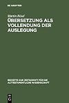 Ubersetzung ALS Vollendung Der Auslegung: Studien Zur Genesis-Septuaginta (Beihefte Zur Zeitschrift Fur die Alttestamentliche Wissenschaft) (German Edition)