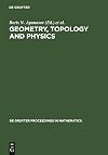 Geometry, topology and physics proceedings of the first Brazil-USA workshop held in Campinas, Brazil, June 30-July 7, 1996