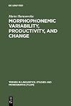 Morphophonemic variability, productivity, and change : the case of Rusyn