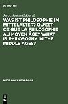 Was Ist Philosophie Im Mittelalter: Qu'Est-Ce Que LA Philosophie Au Moyen Age/What Is Philosophy in the Middle Ages (Mis