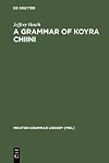 A Grammar of Koyra Chiini: The Songhay of Timbuktu (Mouton Grammar Library, 19) (Mouton Grammar Library)