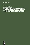 Vereinsautonomie und Dritteinfluss dargestellt an den Verbänden des Sports