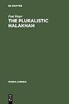 The pluralistic halakhah legal innovations in the late second commonwealth and rabbinic periods