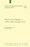 Wortverbindungen - mehr oder weniger fest (Jahrbuch des Instituts Fur Deutsche Sprache 2003) (German Edition)