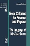 Error Calculus for Finance and Physics: The Language of Dirichlet Forms (De Gruyter Expositions in Mathematics, 37)