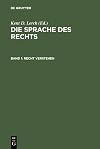 Die Sprache des Rechts 1: Recht verstehen. Verständlichkeit, Missverständlichkeit und Unverständlichkeit von Recht