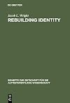 Rebuilding identity : the Nehemiah-memoir and its earliest readers