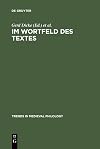 Im Wortfeld des Textes worthistorische Beiträge zu den Bezeichnungen von Rede und Schrift im Mittelalter