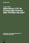 Individualität im komischen Roman der Frühen Neuzeit Sorel, Scarron, Furetière