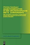 Adjektivderivation in der Urkundensprache des 13. Jahrhunderts eine historisch-synchrone Untersuchung anhand der l̃testen deutschsprachigen Originalurkunden