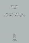Grammatical borrowing in cross-linguistic perspective