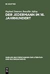 Der Jedermann im 16. Jahrhundert die Hecastus-Dramen von Georgius Macropedius und Hans Sachs