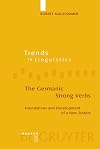 The Germanic strong verbs : foundations and development of a new system