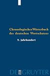 Chronologisches Wörterbuch des deutschen Wortschatzes : Der Wortschatz des 9. Jahrhunderts
