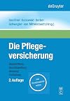 Die Pflegeversicherung : Handbuch zur Begutachtung, Qualitätsprüfung, Beratung und Fortbildung