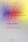 Denken erzählen: Repräsentationen des Intellekts bei Robert Musil und Paul Valéry (Spectrum Literaturwissenschaft / Spectrum Literature)
