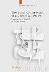 The local construction of a global language ideologies of English in South Korea
