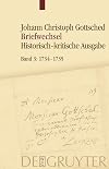 Gottsched, Johann Christoph: Briefwechsel, Historisch-kritische Ausgabe. Band 3: 1734-1735 (2009) Unter Einschluß des Briefwechsels von Luise Adelgunde Victorie Gottsched