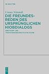 Die Freundesreden des ursprünglichen Hiobdialogs Eine form- und traditionsgeschichtliche Studie