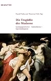 Die Tragödie der Moderne Gattungsgeschichte ; Kulturtheorie ; Epochendiagnose