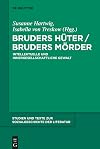 Bruders H&uuml;ter / Bruders M&ouml;rder: Intellektuelle und innergesellschaftliche Gewalt (Studien Und Texte Zur Sozialgeschichte der Literatur)