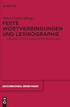 Feste Wortverbindungen und Lexikographie Kolloquium zur Lexikographie und Wörterbuchforschung