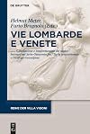 Vie Lombarde e Venete Circolazione e trasformazione dei saperi letterari nel Sette-Ottocento fra l'Italia settentrionale e l'Europa transalpina