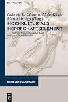 Hochkultur als Herrschaftselement italienischer und deutscher Adel im langen 19. Jahrhundert