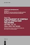 Strafbarkeit im Vorfeld und im Umfeld der Teilnahme (88a, 110, 111, 130a und 140 StGB) Reformdiskussion und Gesetzgebung seit dem 19. Jahrhundert