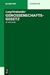 Lang/ Weidmüller Genossenschaftsgesetz (Gesetz betreffend die Erwerbs- und Wirtschaftsgenossenschaften) mit Erläuterungen zum Umwandlungsgesetz : Kommentar