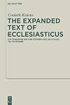 The Expanded Text of Ecclesiasticus: Its Teaching on the Future Life as a Clue to its Origin (Deuterocanonical and Cognate Literature Studies)