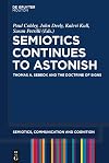 Semiotics Continues to Astonish: Thomas A. Sebeok and the Doctrine of Signs (Semiotics, Communication and Cognition)