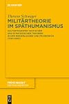 Militärtheorie im Späthumanismus Kulturtransfer taktischer und strategischer Theorien in den Niederlanden und Frankreich (1590-1660)