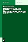 Montrealer Übereinkommen Übereinkommen zur Vereinheitlichung bestimmter Vorschriften über die Beförderung im internationalen Luftverkehr : Kommentar