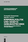 Kriminalpolitik und Gesetzgebungstechnik Prolegomena zu einer Dogmatik 'de lege ferenda'